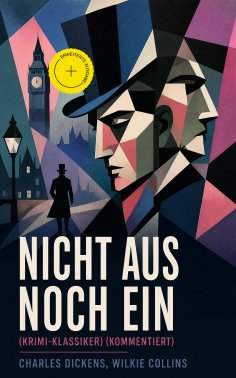 ebook: Nicht aus noch ein (Krimi-Klassiker) (Kommentiert)