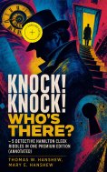 eBook: KNOCK! KNOCK! WHO'S THERE? – 5 Detective Hamilton Cleek Riddles in One Premium Edition (Annotated)
