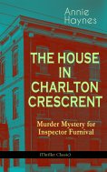 eBook: THE HOUSE IN CHARLTON CRESCRENT – Murder Mystery for Inspector Furnival (Thriller Classic)