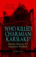 eBook: WHO KILLED CHARMIAN KARSLAKE? – Murder Mystery for Inspector Stoddart (Thriller Classic)