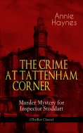 eBook: THE CRIME AT TATTENHAM CORNER – Murder Mystery for Inspector Stoddart (Thriller Classic)