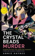ebook: THE CRYSTAL BEADS MURDER – Murder Mystery for Inspector Stoddart (Thriller Classic) (Annotated)