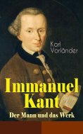 eBook: Immanuel Kant - Der Mann und das Werk