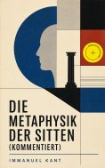 eBook: Die Metaphysik der Sitten (Kommentiert)