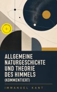 eBook: Allgemeine Naturgeschichte und Theorie des Himmels (Kommentiert)