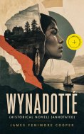 ebook: WYNADOTTÉ (Historical Novel) (Annotated)