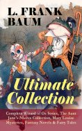 eBook: L. FRANK BAUM - Ultimate Collection: Complete Wizard of Oz Series, The Aunt Jane's Nieces Collection