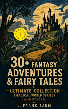 eBook: 30+ FANTASY ADVENTURES & FAIRY TALES – Ultimate Collection (Magical World Series) (Annotated)