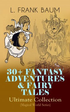 eBook: 30+ FANTASY ADVENTURES & FAIRY TALES – Ultimate Collection (Magical World Series)