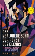 ebook: Der verlorene Sohn - Der Fürst des Elends (Kriminalroman) (Kommentiert)