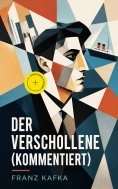 eBook: Der Verschollene (Kommentiert)