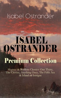 eBook: ISABEL OSTRANDER Premium Collection – Mystery & Western Classics