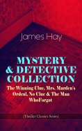 eBook: MYSTERY & DETECTIVE COLLECTION: The Winning Clue, Mrs. Marden's Ordeal, No Clue & The Man Who Forgot