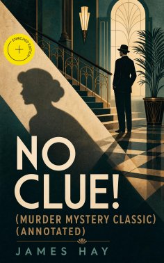 eBook: NO CLUE! (Murder Mystery Classic) (Annotated)