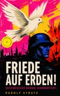 ebook: Friede auf Erden! (Historischer Roman) (Kommentiert)