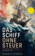 ebook: Das Schiff ohne Steuer (Historischer Roman) (Kommentiert)