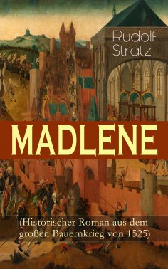 eBook: MADLENE (Historischer Roman aus dem großen Bauernkrieg von 1525)