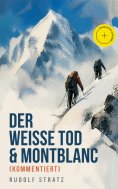 eBook: Der weiße Tod & Montblanc (Kommentiert)