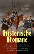 ebook: Historische Romane: Das Licht von Osten, Hexenkessel, Unter den Linden, Das Schiff ohne Steuer, Frie