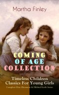 eBook: COMING OF AGE COLLECTION – Timeless Children Classics For Young Girls