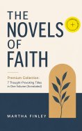 ebook: THE NOVELS OF FAITH – Premium Collection: 7 Thought-Provoking Titles in One Volume (Annotated)