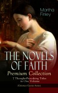 ebook: THE NOVELS OF FAITH – Premium Collection: 7 Thought-Provoking Titles in One Volume