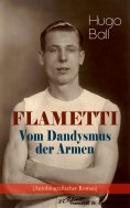 ebook: FLAMETTI - Vom Dandysmus der Armen (Autobiografischer Roman)