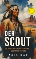 eBook: Der Scout (Abenteuer-Klassiker) (Kommentiert)
