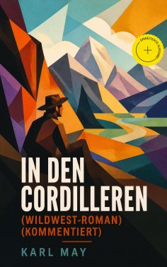 eBook: In den Cordilleren (Wildwest-Roman) (Kommentiert)