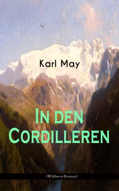 eBook: In den Cordilleren (Wildwest-Roman)