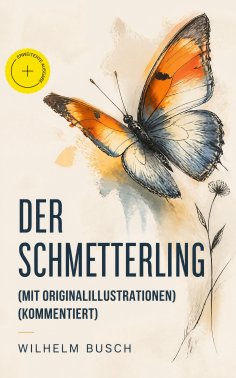 eBook: Der Schmetterling (Mit Originalillustrationen) (Kommentiert)