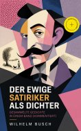eBook: Der ewige Satiriker als Dichter - Gesammelte Gedichte in einem Band (Kommentiert)