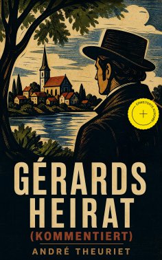 ebook: Gérards Heirat (Kommentiert)