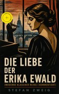 ebook: Die Liebe der Erika Ewald (Moderne Klassiker Reihe) (Kommentiert)