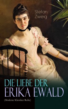 eBook: Die Liebe der Erika Ewald (Moderne Klassiker Reihe)