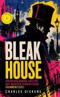 eBook: Bleak House (Kriminalroman basiert auf wahren Verbrechen) (Kommentiert)