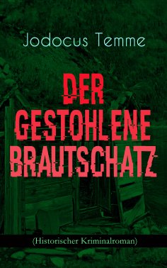 ebook: Der gestohlene Brautschatz (Historischer Kriminalroman)
