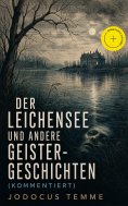 eBook: Der Leichensee und andere Geister-Geschichten (Kommentiert)