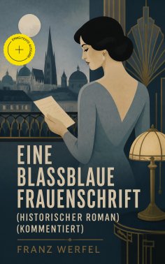 eBook: Eine blassblaue Frauenschrift (Historischer Roman) (Kommentiert)