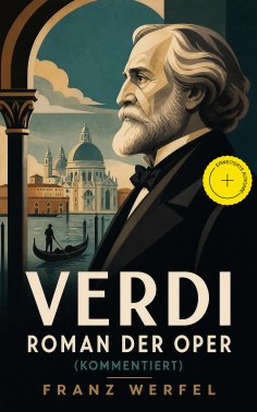 eBook: Verdi - Roman der Oper (Kommentiert)