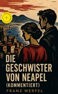 eBook: Die Geschwister von Neapel (Kommentiert)