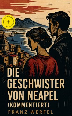 eBook: Die Geschwister von Neapel (Kommentiert)