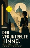 eBook: Der veruntreute Himmel (Kommentiert)