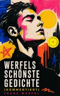 eBook: Werfels schönste Gedichte (Kommentiert)
