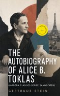 eBook: THE AUTOBIOGRAPHY OF ALICE B. TOKLAS (Modern Classics Series) (Annotated)