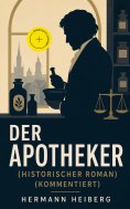 eBook: Der Apotheker (Historischer Roman) (Kommentiert)