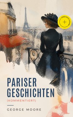 eBook: Pariser Geschichten (Kommentiert)
