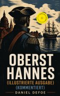 eBook: Oberst Hannes (Illustrierte Ausgabe) (Kommentiert)