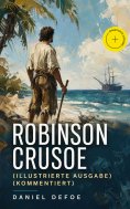 ebook: Robinson Crusoe (Illustrierte Ausgabe) (Kommentiert)