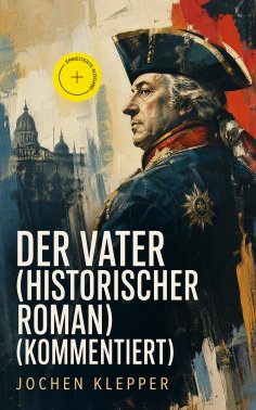 ebook: Der Vater (Historischer Roman) (Kommentiert)